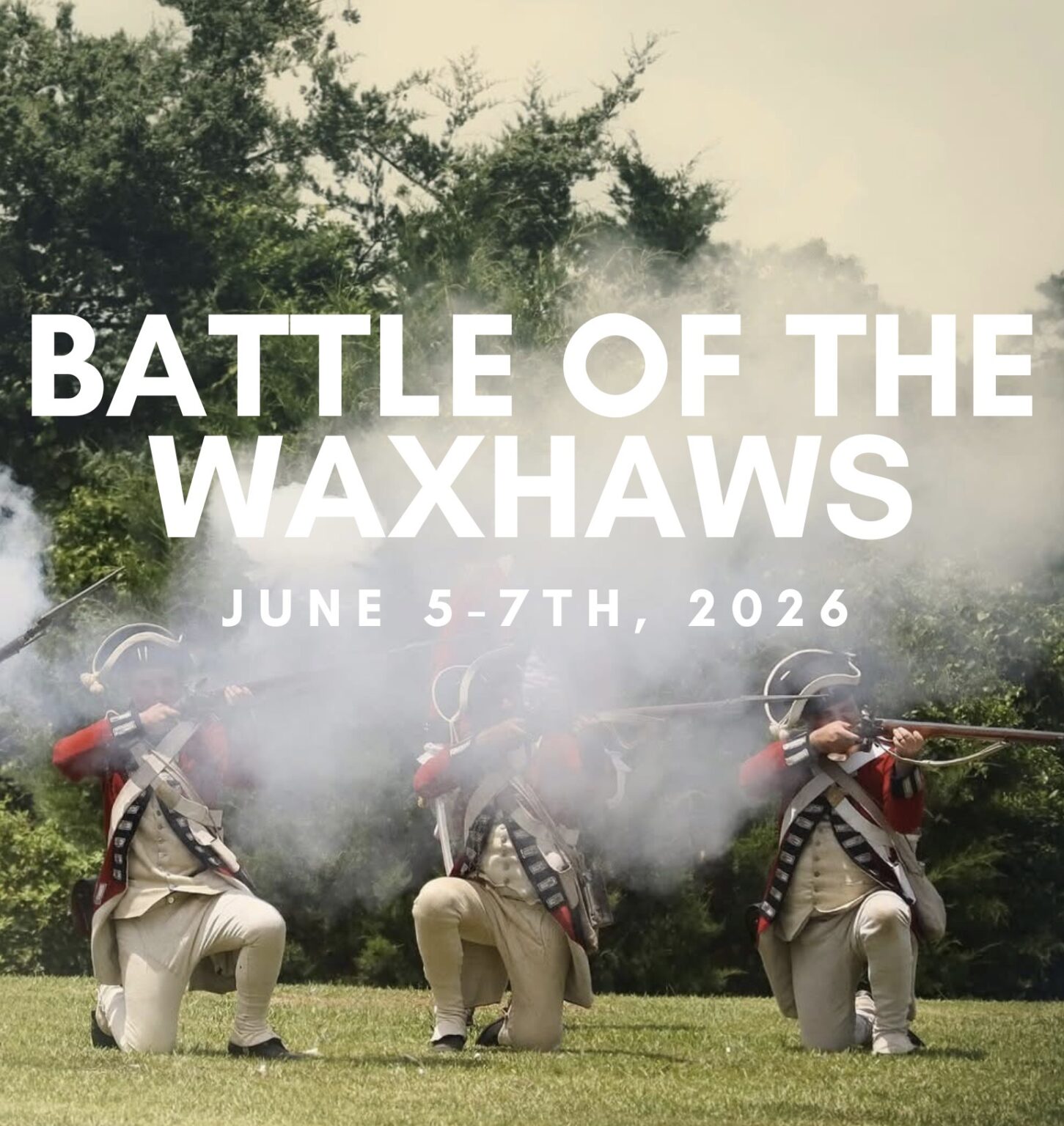3rd Annual Battle of the Waxhaws: American Revolution Weekend